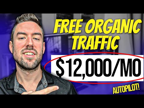 FREE Organic Traffic for Affiliate Marketing On AUTOPILOT! (100% Legit)