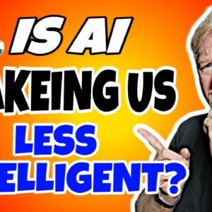 Is Artificial Intelligence Making Us Less Intelligent?