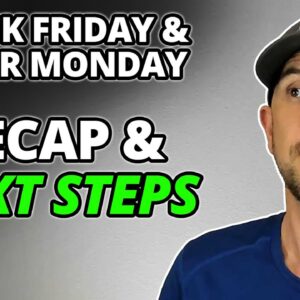 Black Friday / Cyber Monday Recap... & Next Steps!