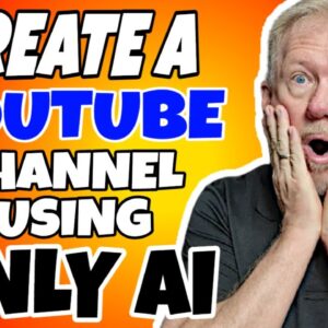 Create A YouTube Channel Using Only AI