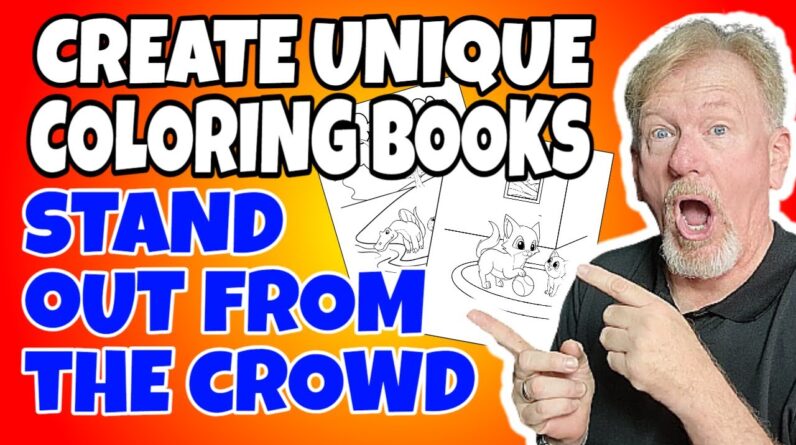 Create Unique Coloring Books and Stand Out From The Crowd