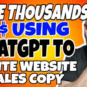 Save Thousands $$$ Using ChatGPT To Write Website Sales Copy