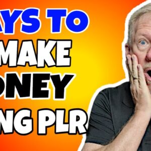 Ways To Make Money Using PLR