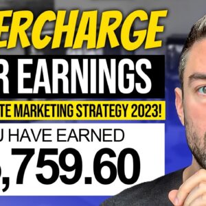 SUPERCHARGE Your Earnings W/ The BEST Affiliate Marketing Strategy 2023!