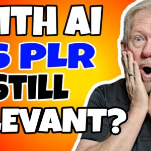 With The Onset of AI - Is PLR Still Relevant?