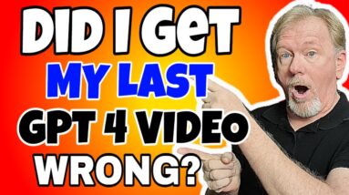 Was I Wrong About Not Paying For GPT4 In Last Week's Video? - Let's Find Out