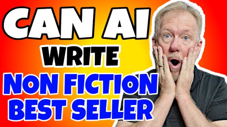 Can AI Really WRITE Your Next Non Fiction Bestseller For You?