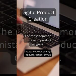 The Most Common Mistake In Digital Product Design Is...