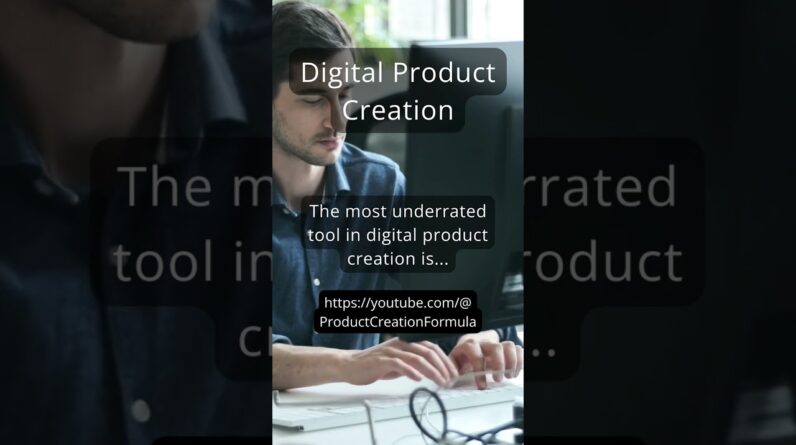 The Most Underrated Tool In Digital Product Creation Is...