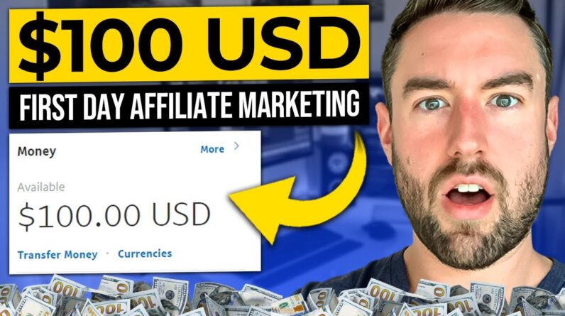 Make $100 Your FIRST Day With Affiliate Marketing (TOO EASY)