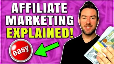 Affiliate Marketing EXPLAINED for Beginners! (Remove The Confusion!)