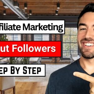 How To Start Affiliate Marketing Without a Following (Step by Step)