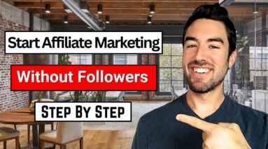 How To Start Affiliate Marketing Without a Following (Step by Step)