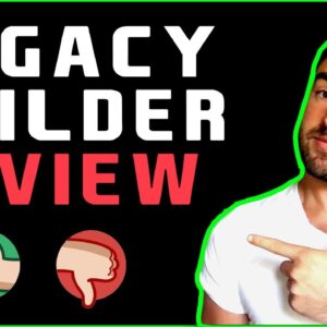 Legacy Builder Program Review - DON'T JOIN BEFORE WATCHING!!