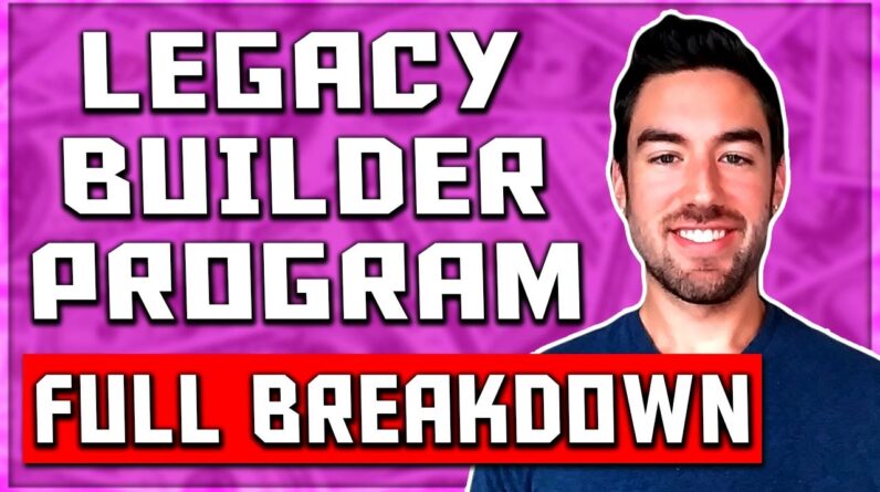 How The Legacy Builder Program Works (FULL BREAKDOWN)