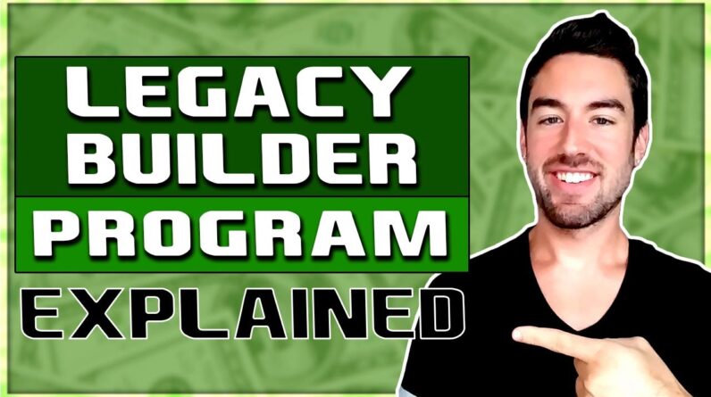 What Is the Legacy Builder Program? (FULL Breakdown Here)