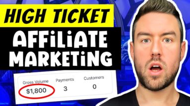 High Ticket Affiliate Marketing Step By Step! (MADE $1800 YESTERDAY)
