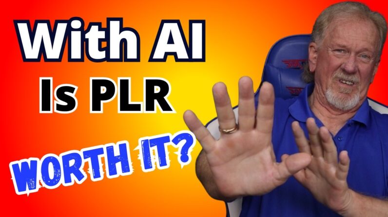 With AI Around Is PLR Still Worth It?