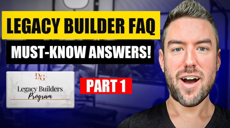 Legacy Builder Program FAQ Part 1: Must-Know Answers!