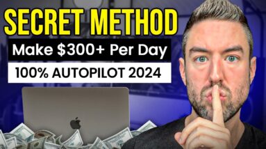 The $300/Day Method No One Knows (Super Easy Autopilot)