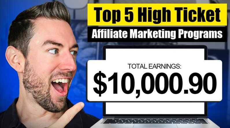Top 5 High Ticket Affiliate Marketing Programs In 2024! (MUST SEE)