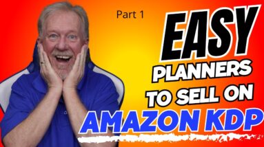 How To Easily Create Planners to Sell on Amazon KDP