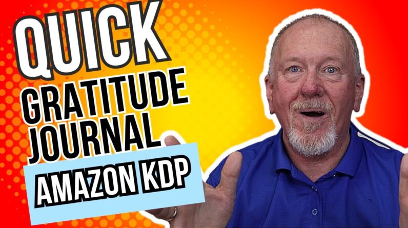 How To Make a Gratitude Journal for Amazon KDP Fast!