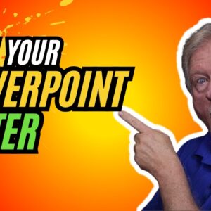 Tips To Make Your PowerPoint Better