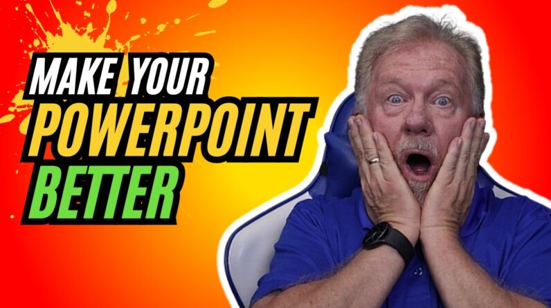 Tips To Make Your PowerPoint Better