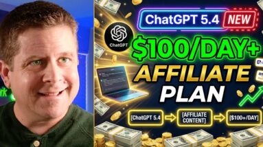 Chatgpt 5.4 Affiliate Marketing - $100+ Day Plan!