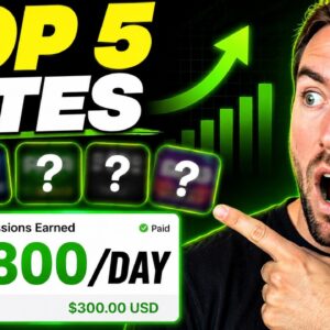 5 BEST Affiliate Marketing Websites To Make $300+/Day!
